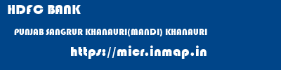 HDFC BANK  PUNJAB SANGRUR KHANAURI(MANDI) KHANAURI  micr code